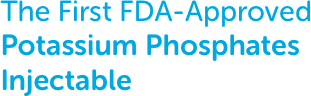The First FDA-Approved Potassium Phosphates Injectable